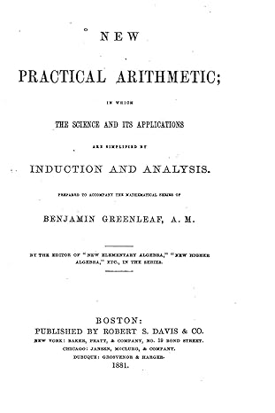 new practical arithmetic in which the science and its applications are simplified by induction 1st edition