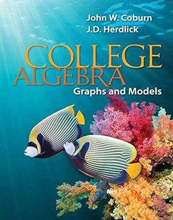 college algebra graphs and models 1st edition john coburn ,j d herdlick 1259684741, 978-1259684746