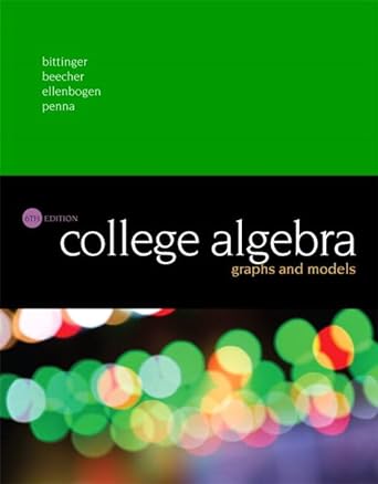 college algebra 6th edition marvin bittinger ,judith beecher ,david ellenbogen ,judith penna 0134265211,