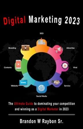 digital marketing 2023 the ultimate guide to dominating your competition and winning as a digital marketer in