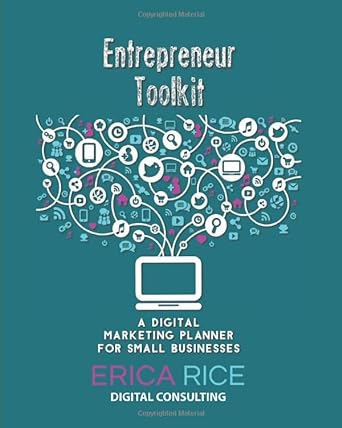 entrepreneur toolkit a digital marketing planner for small businesses 1st edition erica rice 979-8643653455