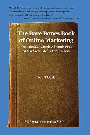 the bare bones book of online marketing organic seo google adwords ppc sem and social media for business 1st