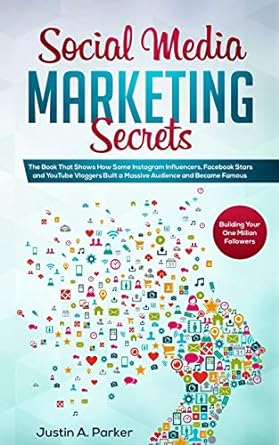 social media marketing secrets the book that shows how some instagram influencers facebook stars and youtube