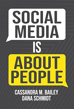 social media is about people 1st edition cassandra m bailey ,dana m schmidt 1637422628, 978-1637422625