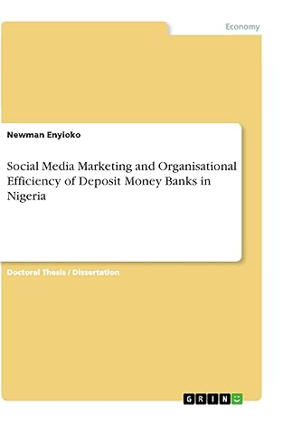 social media marketing and organisational efficiency of deposit money banks in nigeria 1st edition newman