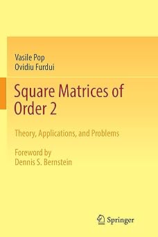 square matrices of order 2 theory applications and problems 1st edition vasile pop ,ovidiu furdui ,dennis s