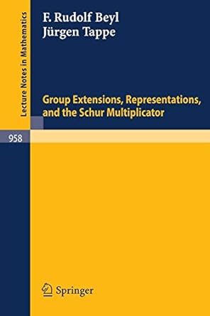 group extensions representations and the schur multiplicator 1st edition f r beyl ,j tappe 354011954x,