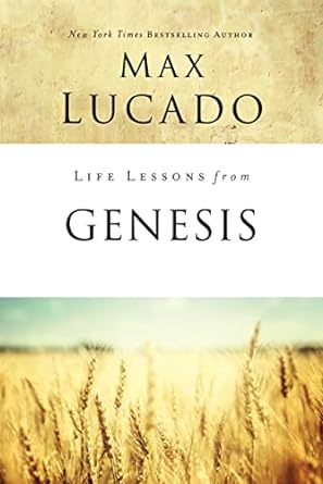 life lessons from genesis book of beginnings 1st edition max lucado 0310086744, 978-0310086741