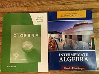 intermediate algebra glendale community college edition 9th edition charles p mckeague 1111752052,