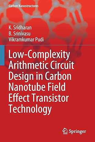 low complexity arithmetic circuit design in carbon nanotube field effect transistor technology 1st edition k.