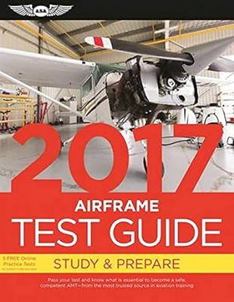 airframe test guide 2017 the fast track to study for and pass the aviation maintenance technician knowledge