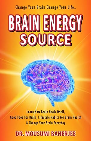 brain energy source learn how brain heals itself good food for the brain lifestyle habits for brain health