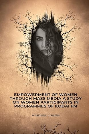 empowerment of women through mass media a study on women participants in programmes of kodai fm 1st edition