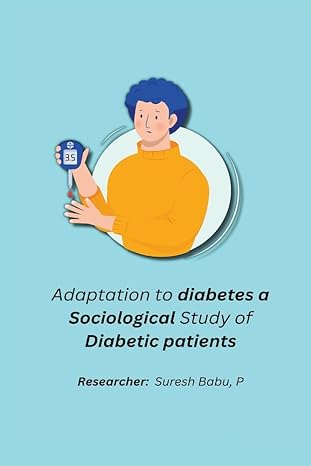 adaptation to diabetes a sociological study of diabetic patients 1st edition suresh babu p 1805454722
