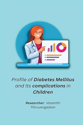 profile of diabetes mellitus and its complications in children 1st edition vasanthi thiruvengadam r