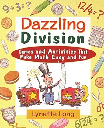 dazzling division games and activities that make math easy and fun 1st edition lynette long 0471369837,