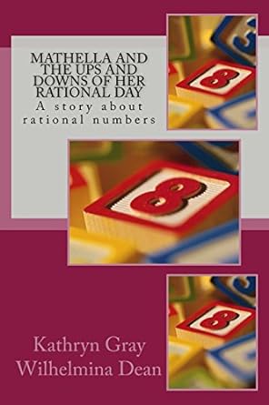 mathella and the ups and downs of her rational day a story about rational numbers 1st edition kathryn gray