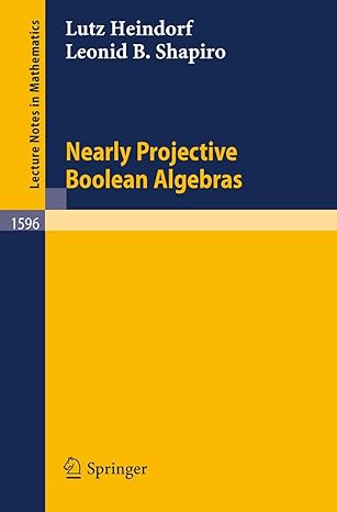 nearly projective boolean algebras 1994th edition lutz heindorf ,leonid b shapiro ,s fuchino 354058787x,