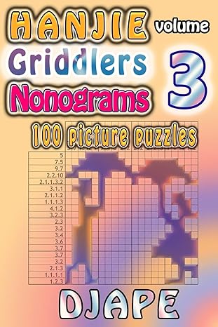 hanjie griddlers nonograms 100 picture puzzles volume 3 1st edition djape 1493549138, 978-1493549139