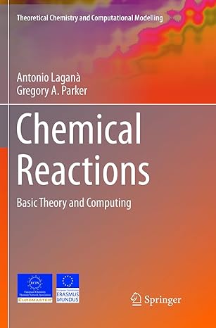 chemical reactions basic theory and computing 1st edition antonio lagana, gregory a parker 3319872990,