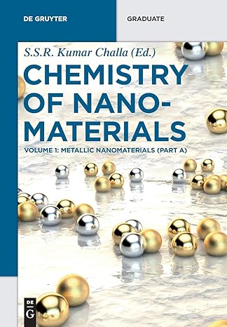 chemistry of nano materials volume 1 metallic nanomaterials part a 1st edition s s r kumar challa 3110340038,
