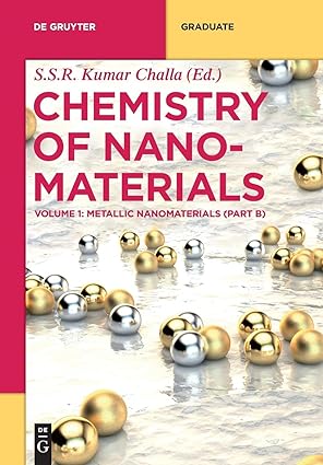 chemistry of nano materials volume 1 metallic nanomaterials part b 1st edition s s r kumar challa 3110636603,