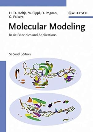 molecular modeling basic principles and applications 2nd edition h d holtje, w sippl, d rognan, c folkers