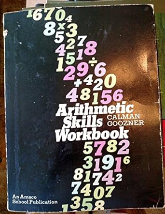 arithmetic skills worktext 1st edition calman goozner 0877202362, 978-0877202363