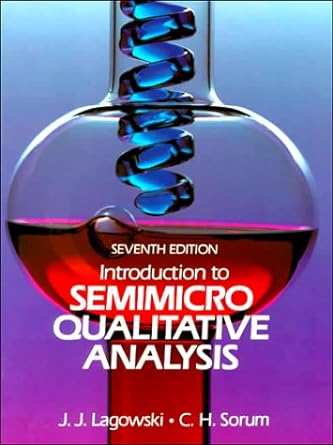 introduction to semimicro qualitative analysis 7th edition j j lagowski ,c h sorum 0134968948, 978-0134968940
