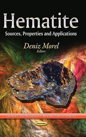 hematite sources properties and applications 1st edition deniz morel 1628085002, 978-1628085006