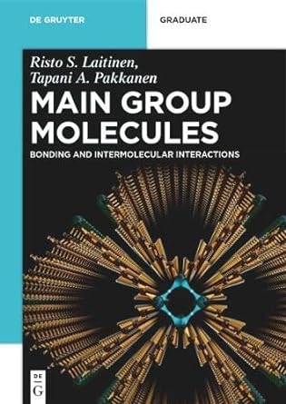 main group molecules bonding and intermolecular interactions 1st edition risto s laitinen ,tapani pakkanen