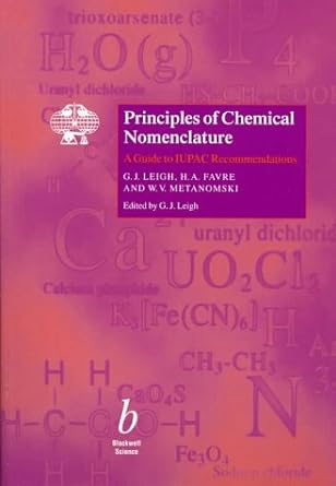 principles of chemical nomenclature 1st edition g j leigh, h a favre, w v metanomski 0865426856,