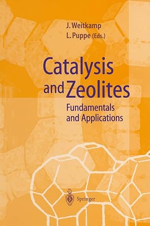 catalysis and zeolites fundamentals and applications 1st edition jens weitkamp ,lothar puppe 3642083471,
