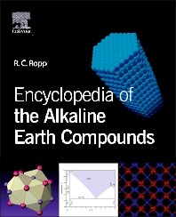 encyclopedia of the alkaline earth compounds 1st edition richard c ropp 0444595503, 978-0444595508
