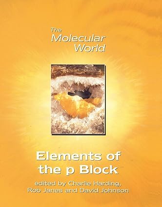 the molecular world elements of the p block 1st edition charlie harding, rob janes, david johnson 0854046909,