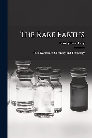 the rare earths their occurrence chemistry and technology 1st edition stanley isaac levy 1015454569,