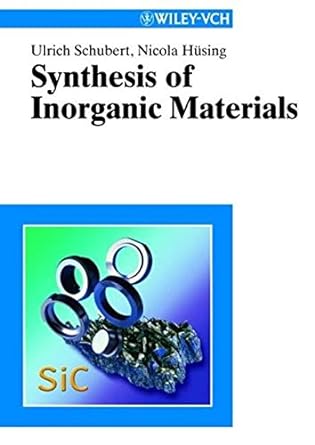 synthesis of inorganic materials 1st edition ulrich schubert ,nicola h sing 352729550x, 978-3527295500