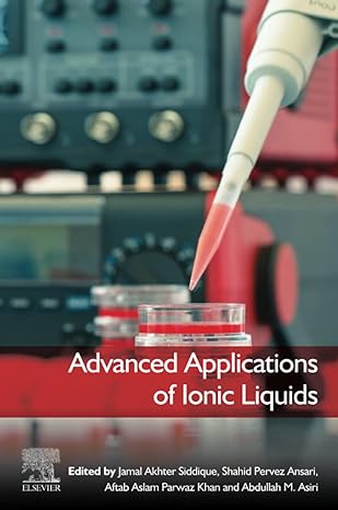 advanced applications of ionic liquids 1st edition jamal akhter siddique ,shahid pervez ansari ,aftab aslam