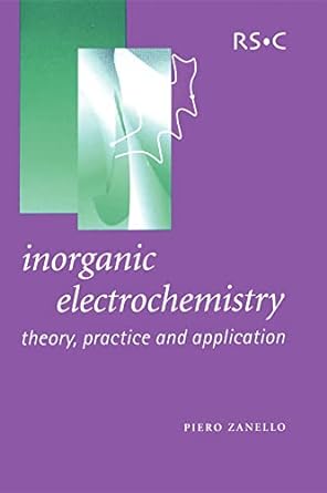 inorganic electrochemistry theory practice and application 1st edition piero zanello 0854046615,