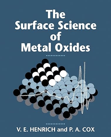 the surface science of metal oxides 1st edition victor e henrich ,p a cox 0521566878, 978-0521566872