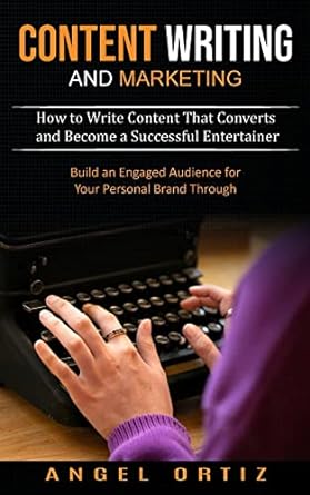 Content Writing And Marketing How To Write Content That Converts And Become A Successful Entertainer
