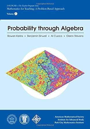 probability through algebra the teacher program series 1st edition bowen kerins ,benjamin sinwell ,al cuoco