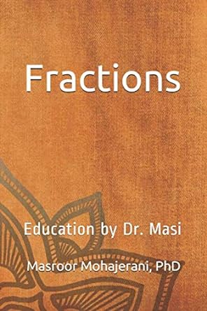fractions education 1st edition dr masroor mohajerani 979-8677628597