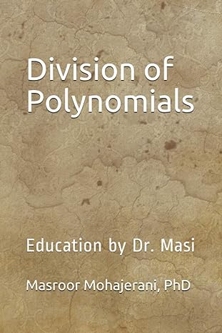 division of polynomials education 1st edition dr masroor mohajerani 979-8683803087