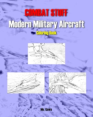 combat stuff modern military aircraft 1st edition gawa mo 979-8387856877