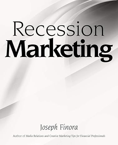 recession marketing 1st edition joseph finora 1440149941, 978-1440149948