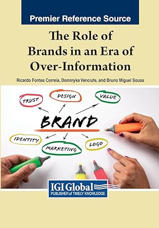 the role of brands in an era of over information 1st edition ricardo fontes correia ,dominyka venci te ,bruno