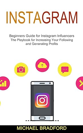 instagram beginners guide for instagram influencers the playbook for increasing your following and generating