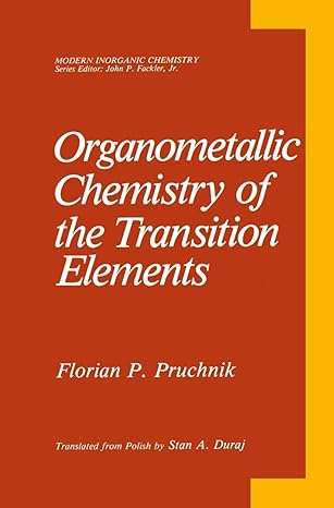 organometallic chemistry of the transition elements 1st edition florian p pruchnik 1489920781, 978-1489920782