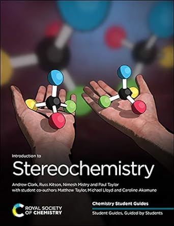 introduction to stereochemistry 1st edition andrew clark ,russ kitson ,nimesh mistry ,paul taylor ,matthew